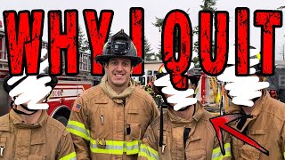 What They WONT tell you about the Fire Service & Why I QUIT my Firefighting Career.