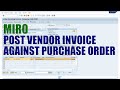 SAP Transaction MIRO - Post Vendor Invoice Against Purchase Order