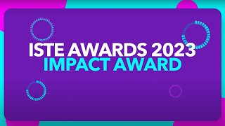 2023 ISTE Awards: Impact Award