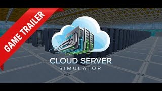 Cloud Server Simulator Gameplay Trailer