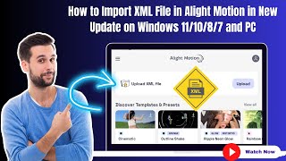 How to Import XML File in Alight Motion in New Update on Windows 11/10/8/7 and PC