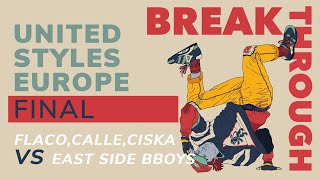 Flaco, Calle, Ciska VS East Side BBoys | Breakthrough Festival | United Styles Europe | Final Battle