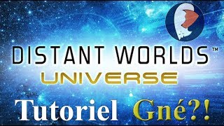 Distant Worlds Universe - Tutoriel Gné?! [FR]