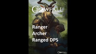 Crowfall Class Showcase: Ranger Archer (Ranged DPS)