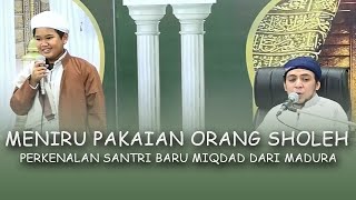 PERKENALAN SANTRI BARU MENIRU PAKAIAN ORANG SHOLEH