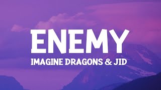 Imagine Dragons & JID - Enemy (Lyrics) oh the misery everybody wants to be my enemy  [1 Hour Versi