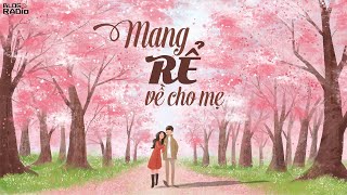 Blog Radio 743: Mang rể về cho mẹ