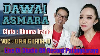 Lia Ananda & Lana Maulana - DAWAI ASMARA || Cipta : Rhoma Irama || Live Di Studio GR Record P.Raya