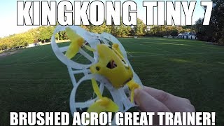 KingKong Tiny 7 Brushed FPV Drone