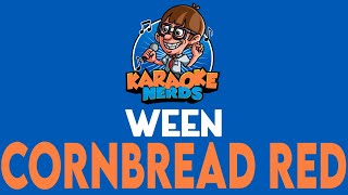 Ween - Cornbread Red (Karaoke)