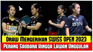 DRAW MENGERIKAN SWISS OPEN 2023 DARI PERANG SAUDARA HINGGA LAWAN UNGGULAN