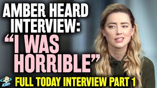 Amber Heard Full Interview - "I Was Horrible.... I Will NEVER Stop" Today Show Part 1