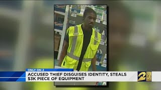 Accused thief disguises identity, steals $3K piece of equipment