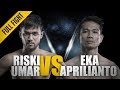 ONE: Full Fight | Riski Umar vs. Eka Aprilianto | A Perfect Performance | January 2018