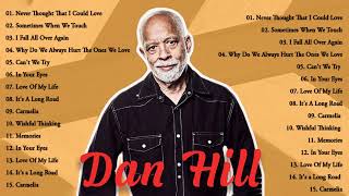 Dan Hill Best Songs Ever - Dan Hill Greatest Hits Full Album - Top Songs Of Dan Hill (HD/HQ)