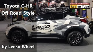 Toyota C-HR ออฟโรดสไตล์ by Lenso Wheel แต่งแบบนี้โดนใจเลย