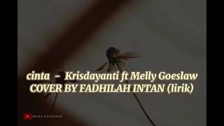 CINTA Krisdayanti ft melly Goeslaw cover lirik Fadhilah intan