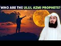 WHO ARE THE FIVE ULUL AZMI PROPHETS & WHY THEY ARE SO IMPORTANT?