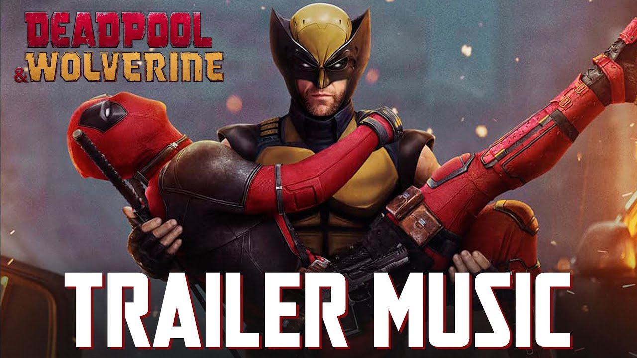 Deadpool 3 Trailer Music Song Deadpool And Wolverine Epic Teaser