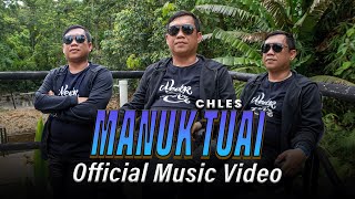 Manuk Tuai - Chles Official Music Video)