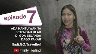 Sosok Wanita Setengah Ular di Goa Belanda - Dago Pakar [Indi.GO.Traveller]