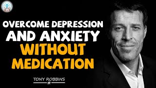 Tony Robbins Motivaition - Overcome Depression and Anxiety without medication - Motivation Video