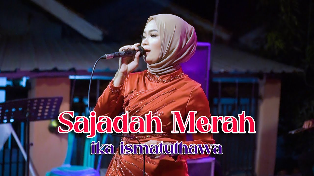 Cover By Ika Ismatul Hawa Sajadah Merah Live Ika Entertainment