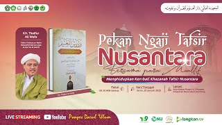 🔴 LIVE | PEKAN NGAJI TAFSIR NUSANTARA HARI 3 | Bedah Tafsir Firdaus An Naim - KH. Thoifur Ali Wafa