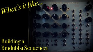 Nonlinear Circuits Bindubba Sequencer - What's It Like Building a Bindubba Sequencer?