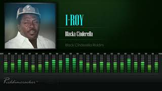 I-Roy - Blacka Cinderella (Black Cinderella Riddim) [HD]