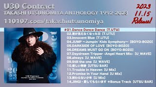 TAKASHI UTSUNOMIYA (Japnese Vocalist)『U30 Contract TAKASHI UTSUNOMIYA ANTHOLOGY 1992-2023』PLAYLIST