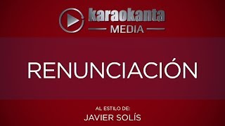 Karaokanta - Javier Solís - Renunciación