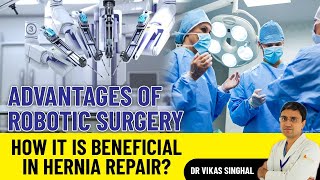 Robotic Surgery Benefits In Hernia Repair | Hernia Treatment | Robotic Surgery Advantages #delhincr