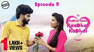 Kadhai Illaa Kaadhal Kadhai | Episode 8 | Love Web Series | Raj | Ft.Kaal Kattu Shiva | Actually