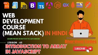 #65 Introduction to Array in JavaScript | Complete MEAN Stack Web Development in Hindi
