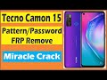 Tecno Camon 15 CD8 CD7 Pattern Password FRP Unlock With Miracle 2.82 Camon 15 Pro FRP Bypass