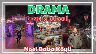 Drama Oneiroupoli (Rüyalar Şehri) | Drama Noel Baba Köyü