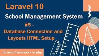 #5- Database Connection and Layouts HTML Setup | School Management System in Laravel 10