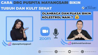 Sehat tubuh dan kulit bareng drg Puspita. Rajin olahraga dan puasa kolesterol malah tinggi?