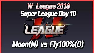 워크3 W-League : Super League Day10 - Moon(N) vs Fly100%(O)