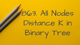 863 All Nodes Distance K in Binary Tree (Python & Tree & Full walk thru)