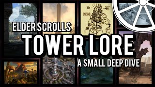 Elder Scrolls Tower Lore: A Small Deep Dive