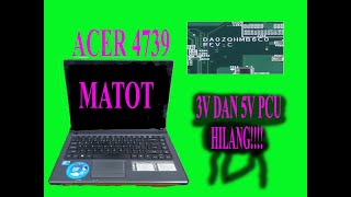 ACER 4739 MATI TOTAL | 3V DAN 5V HILANG