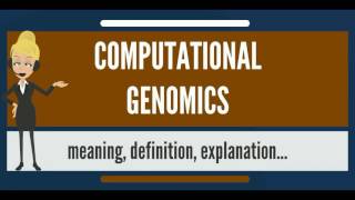 What is COMPUTATIONAL GENOMICS? What does COMPUTATIONAL GENOMICS mean?
