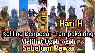 Keliling Denpasar - Tampaksiring Gianyar Melihat Ogoh-ogoh Sebelum Diarak Pada Malam Pengerupukan