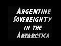 Argentine Sovereignty in the Antarctica (Soberanía argentina en la Antártida)