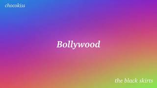 The Black Skirts - Bollywood lyrics [한/ENG]