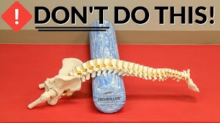 Foam Rolling Your Back: DON'T Do This! Do THIS Instead