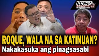 ROQUE, WALA NA SA KATINUAN? NAKAKASUKA ANG PINAGSASABI