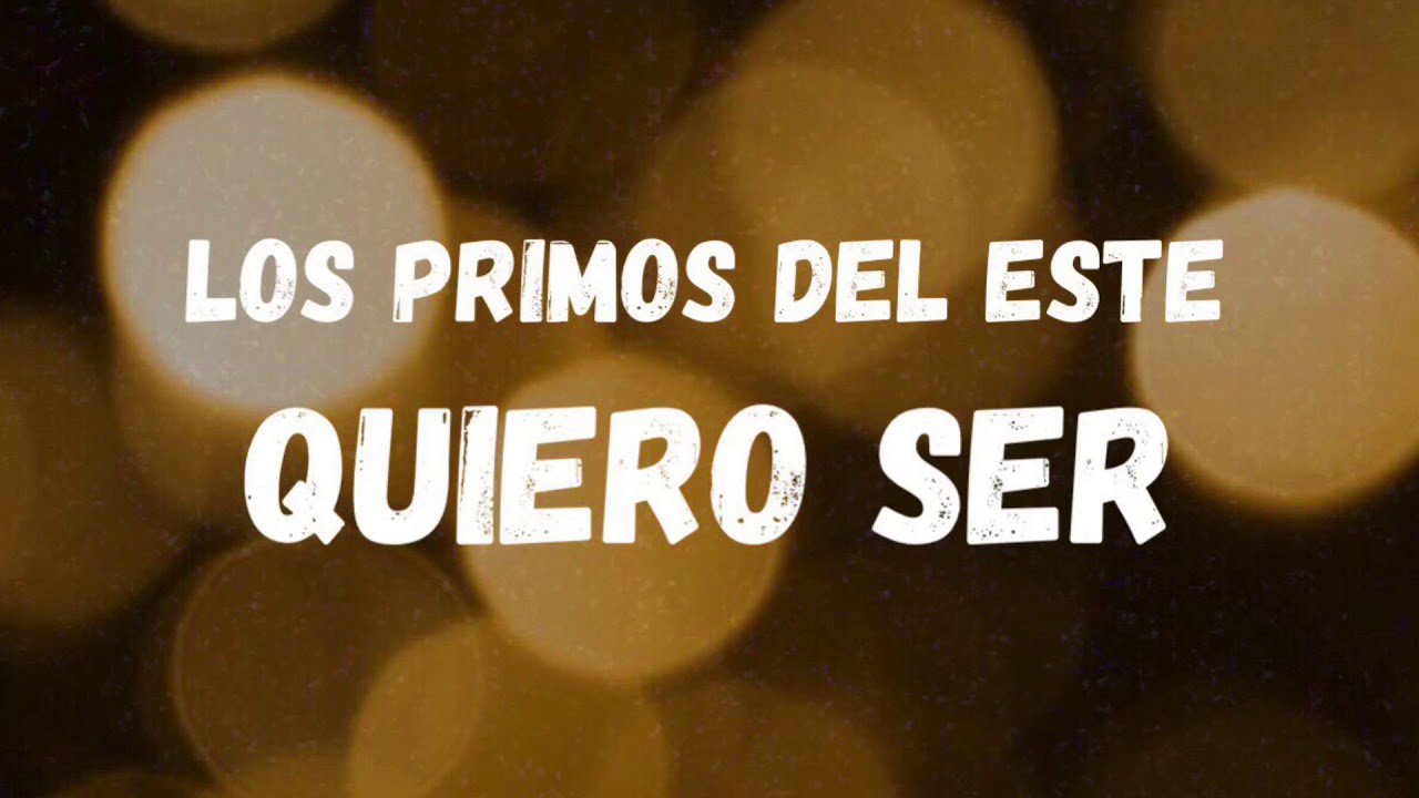 Los Primos Del Este Quiero Ser 2019 Chords Chordify